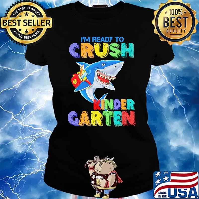 I'm Ready To Crush Kindergarten Shark Back To School Shirt Ladies tee