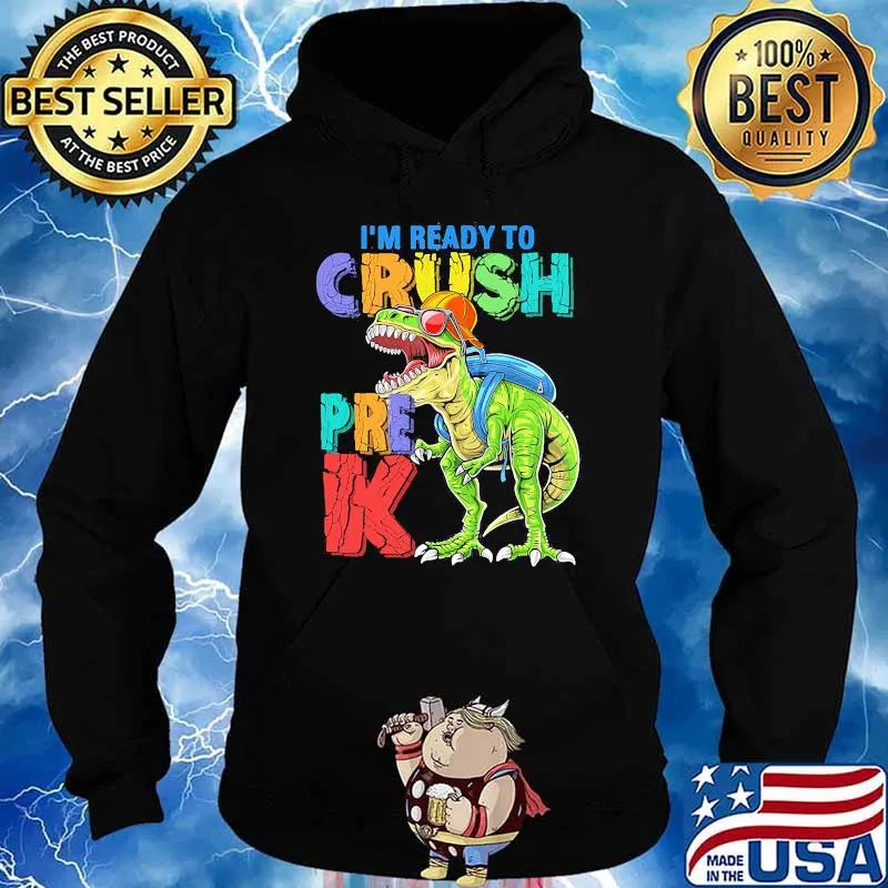 I'm Ready To Crush Pre K Dinosaur Back To School Shirt Hoodie