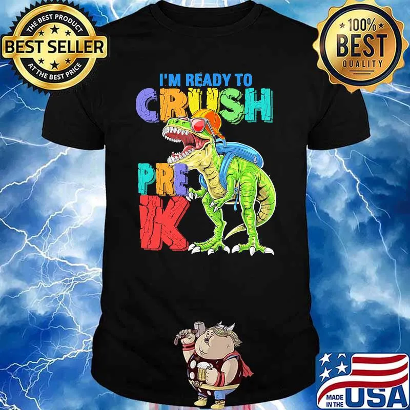 I'm Ready To Crush Pre K Dinosaur Back To School Shirt