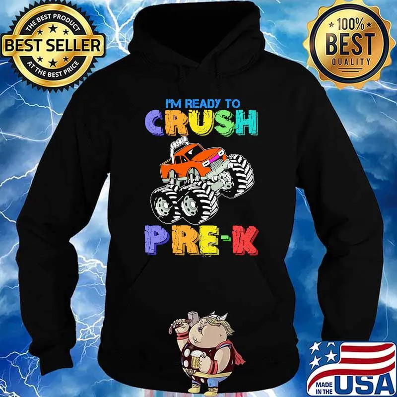 I'm Ready To Crush Pre-K Monster Truck Back To School Shirt Hoodie