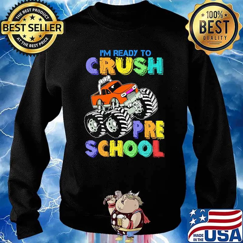 I'm Ready To Crush Pre School Monster Truck Back To School Shirt Sweater