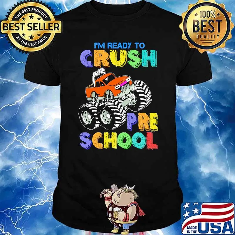 I'm Ready To Crush Pre School Monster Truck Back To School Shirt