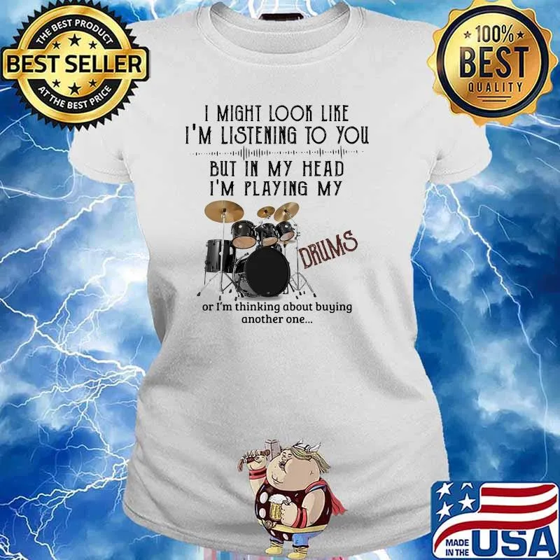 I might look like im listening to you but in my head im playing my drums s Ladies tee