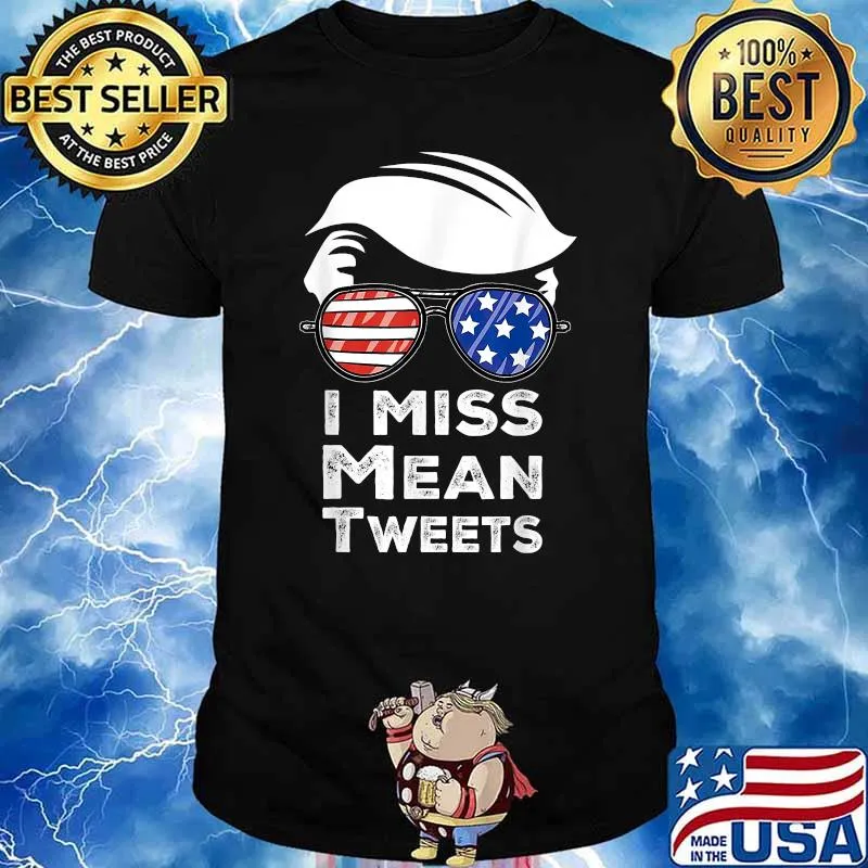 I Miss Mean Tweets Funny Trump Red And Blue 4th July T-Shirt