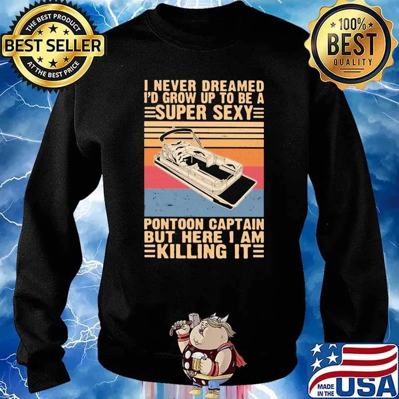 I never dreamed i'd grow up to be a super sexy pontoon captain but here i am killing it vintage Sweater