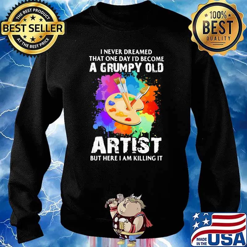 I never dreamed that one day become a grumpy old artist but here i am killing it watercolor Sweater