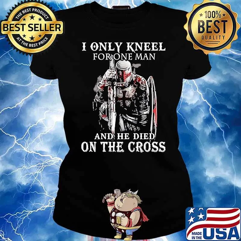 I only kneel for one man and he died on the cross army s Ladies tee