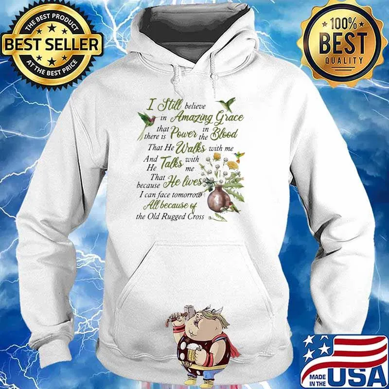 I Still Believe In Amazing Grace Hummingbird Shirt Hoodie