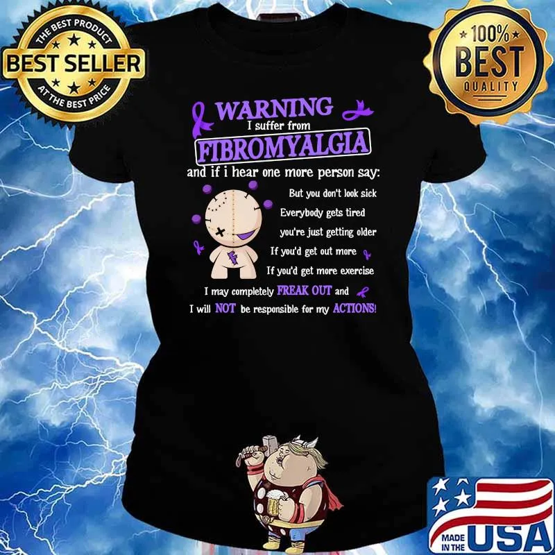 I Suffer From Fibromyalgia I May Freak Out And Will Not Be warning s Ladies tee