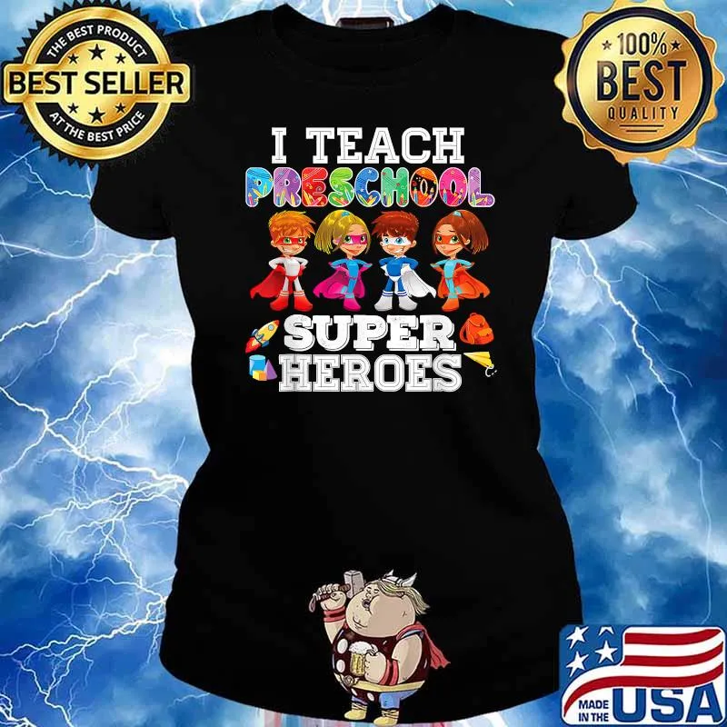 I Teach Preschool Superheroes T-Shirt Back To School Teacher T-Shirt Ladies tee