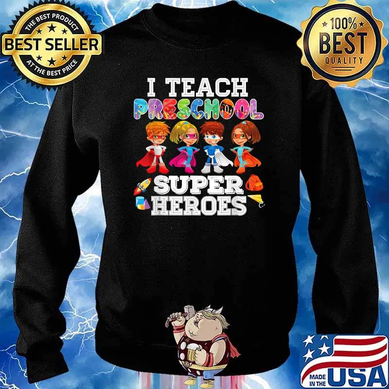 I Teach Preschool Superheroes T-Shirt Back To School Teacher T-Shirt Sweater