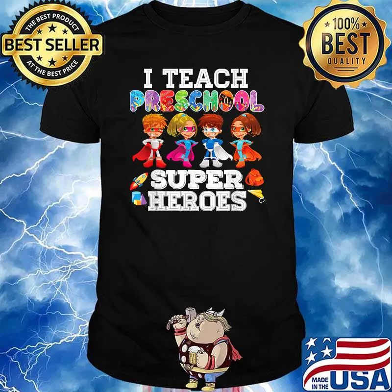 I Teach Preschool Superheroes T-Shirt Back To School Teacher T-Shirt