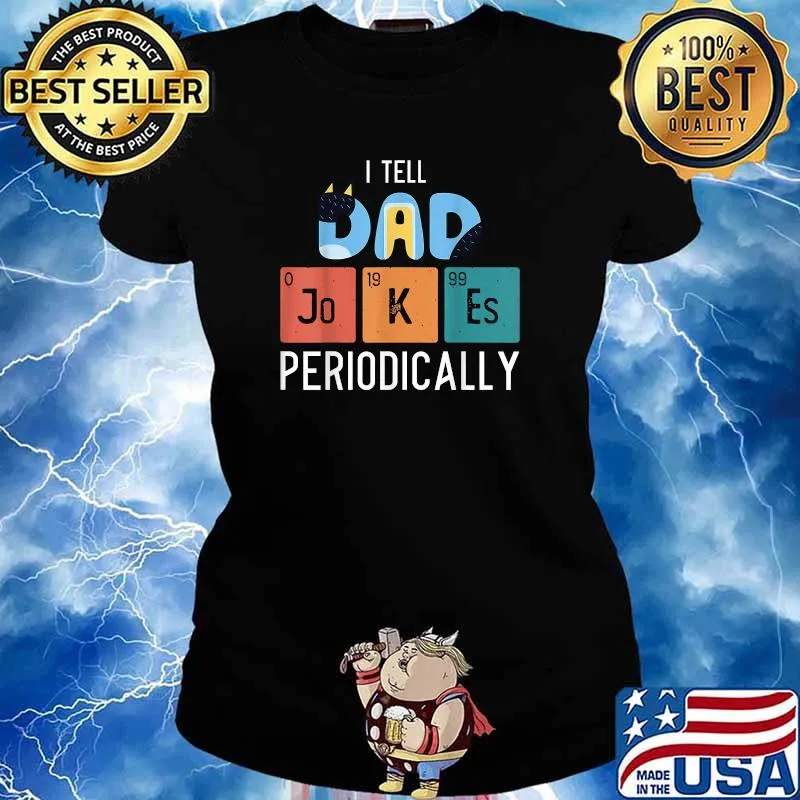 I Tell Dad Jokes Periodically Shirt Ladies tee