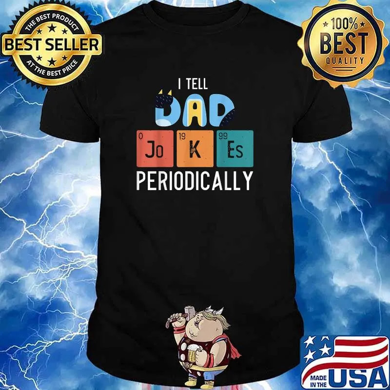 I Tell Dad Jokes Periodically Shirt