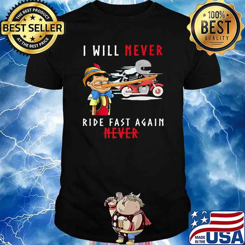 I Will Never Ride Fast Again Never Shirt