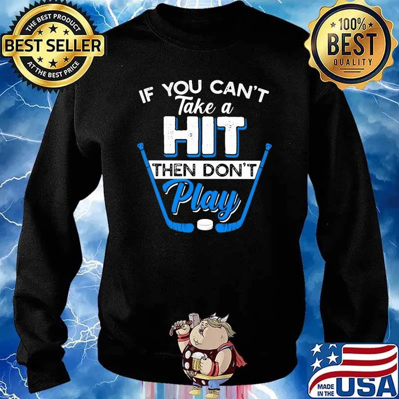 If You Can Take A Hit Then Don't Play Shirt Sweater