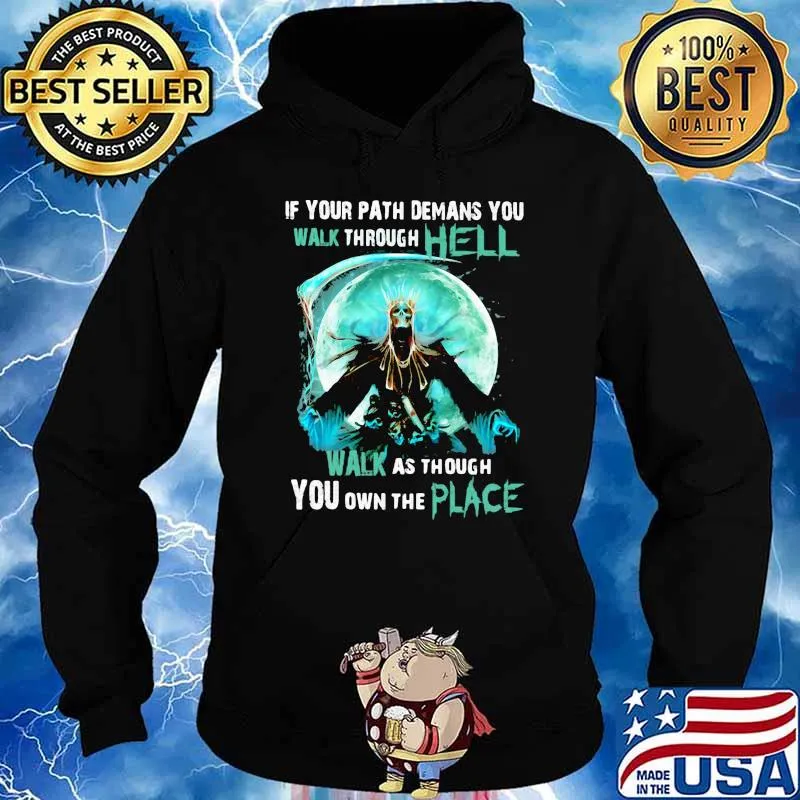 If your path demans you walk through hell walk as though you own the place skull moon Hoodie