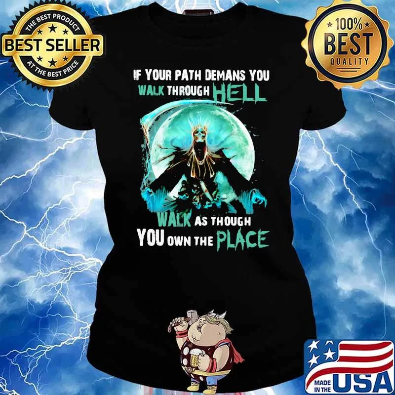 If your path demans you walk through hell walk as though you own the place skull moon Ladies tee