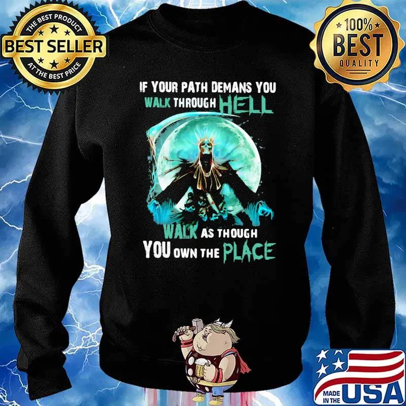 If your path demans you walk through hell walk as though you own the place skull moon Sweater