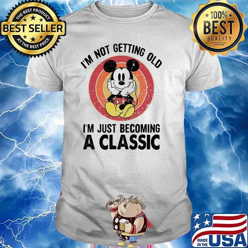 Im not getting old im just becoming a classic mickey vintage shirt