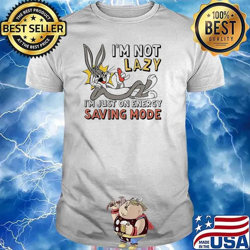 Im not lazy im just on energy saving mode rabbit shirt