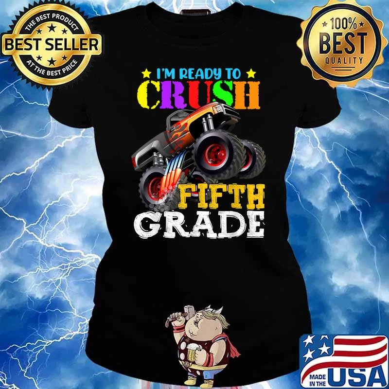 Im ready to Crush Fifth Grade Monster Truck Back to School Boys T-Shirt Ladies tee