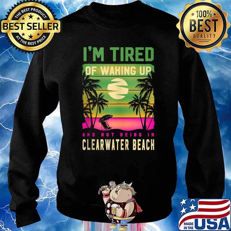 Im Tired of Waking up Not Being in T-Shirt Sweater