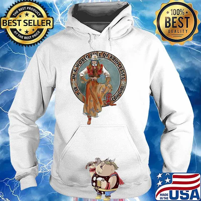 In a world full of princess cowgirl s Hoodie