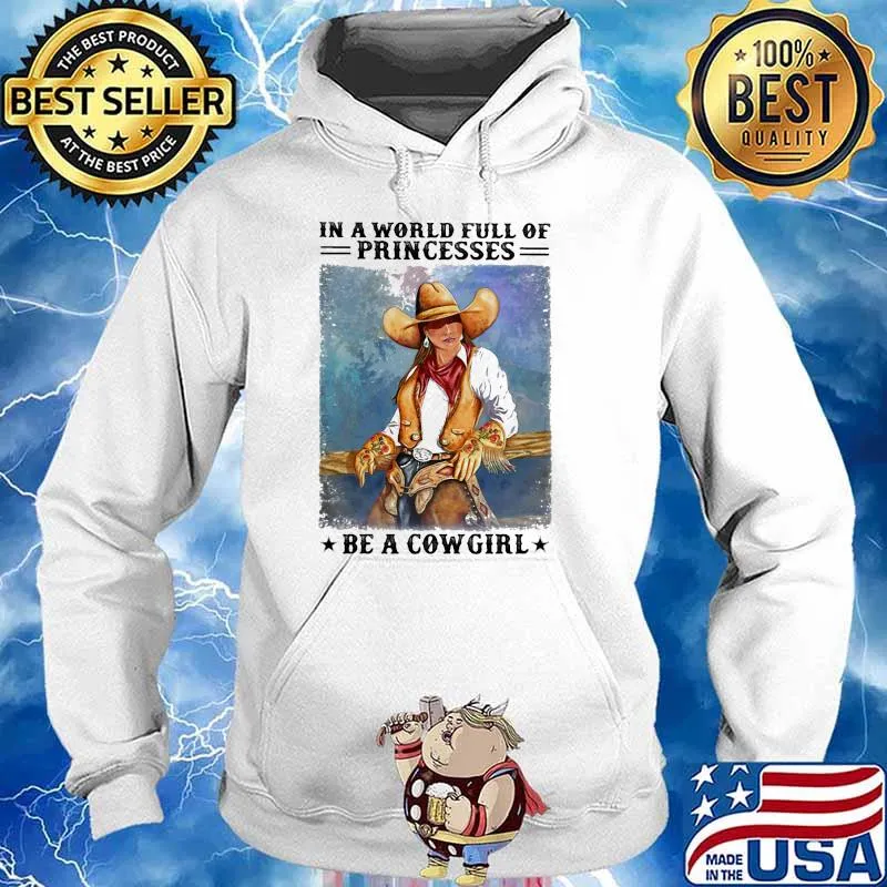 In a world full of princesses be a cowgirl stars s Hoodie