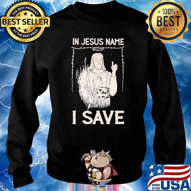 In Jesus Name I Save Dice Shirt Sweater