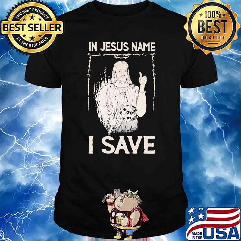 In Jesus Name I Save Dice Shirt