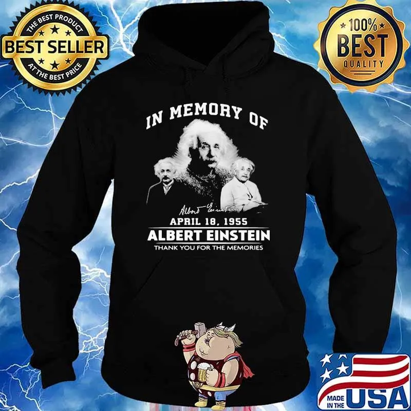 In memory of april 1955 Albert Einstein thank you for the memories signature s Hoodie