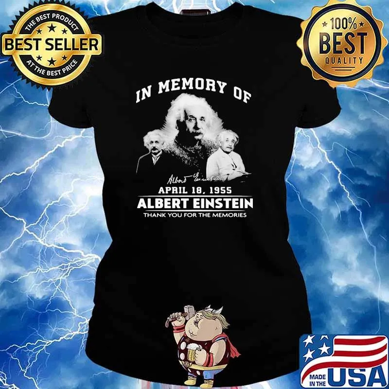 In memory of april 1955 Albert Einstein thank you for the memories signature s Ladies tee