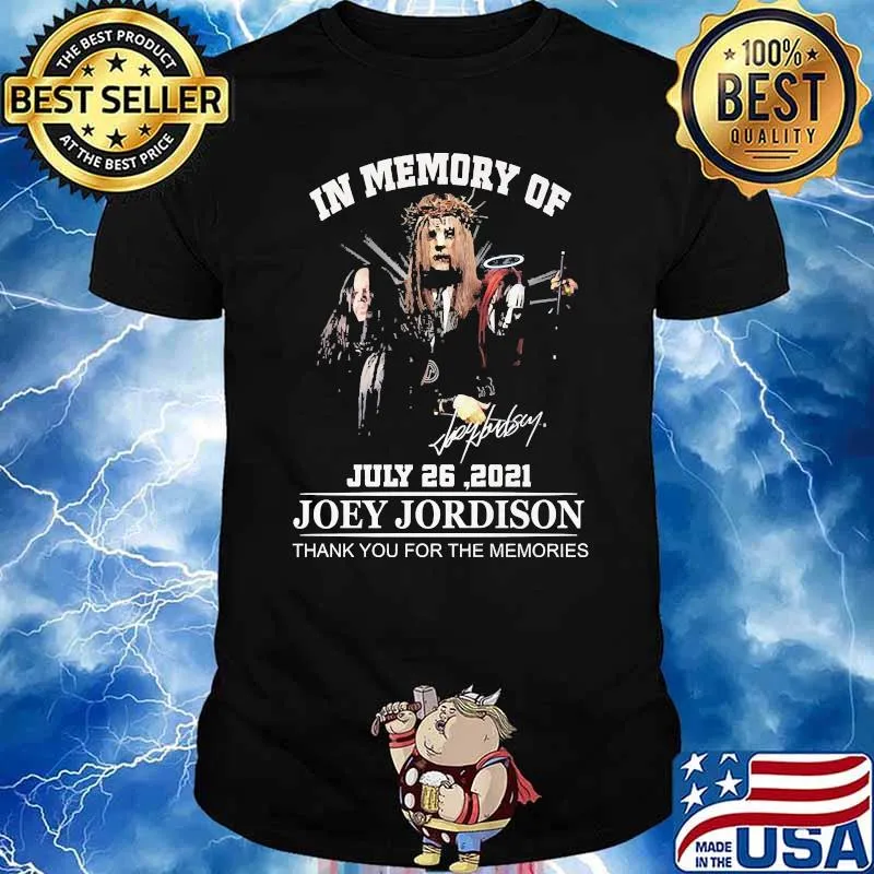 In memory of july 26 2021 joey jordison thank you for the memories signature shirt