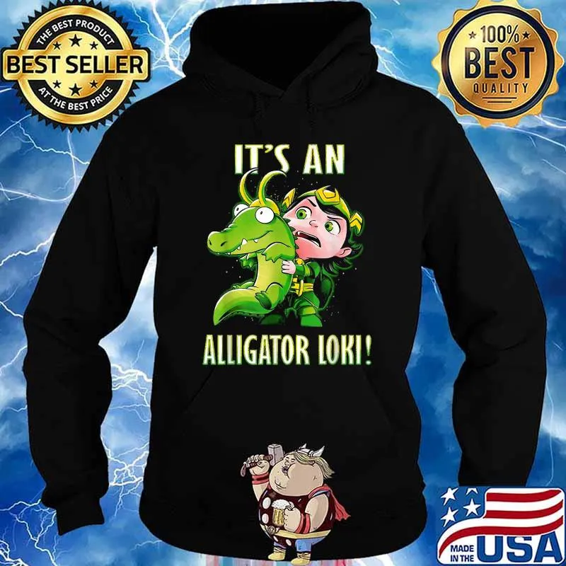 It's An Alligator Loki Cute God Of Mischief Variant T-Shirt Hoodie