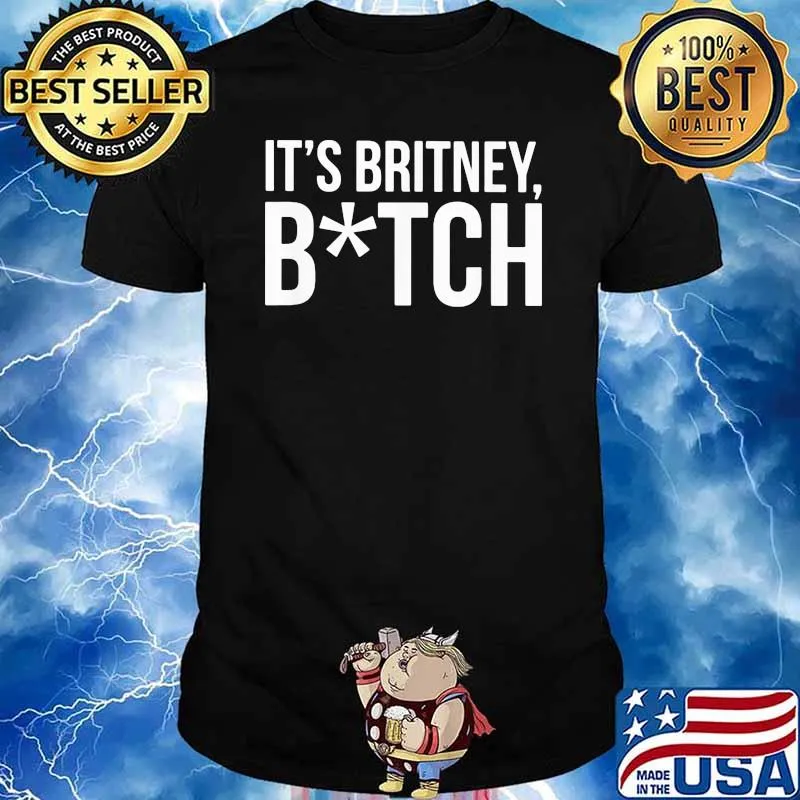 It's Britney Bitch Shirt