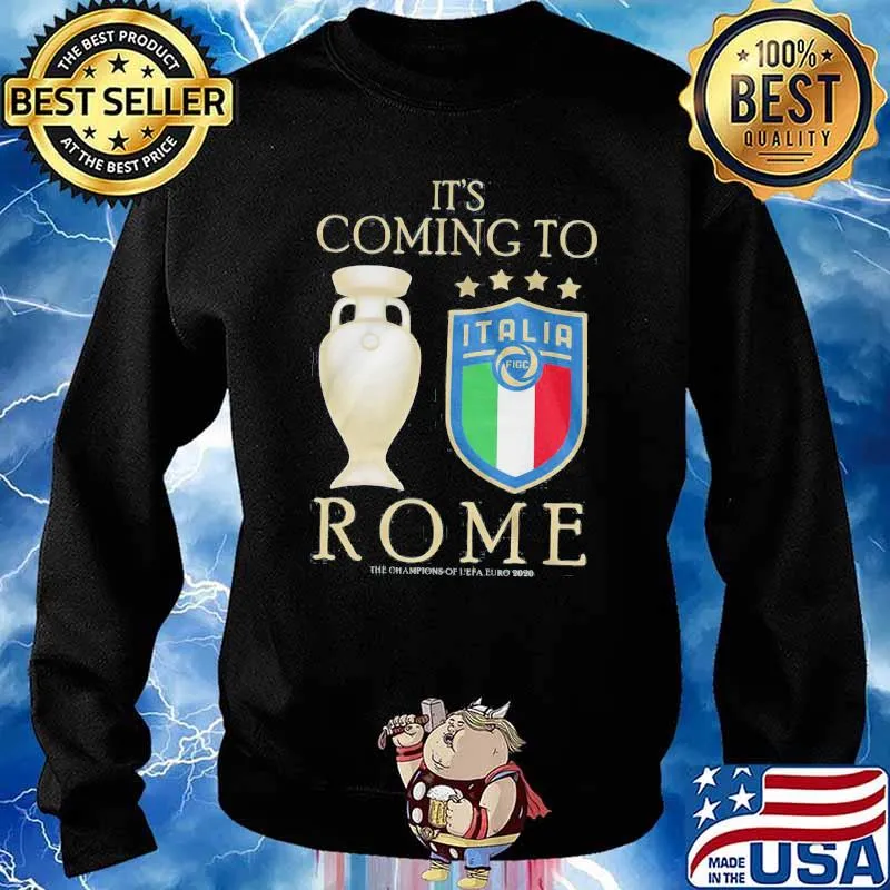 It's Coming To Rome Italia Champion Shirt Sweater