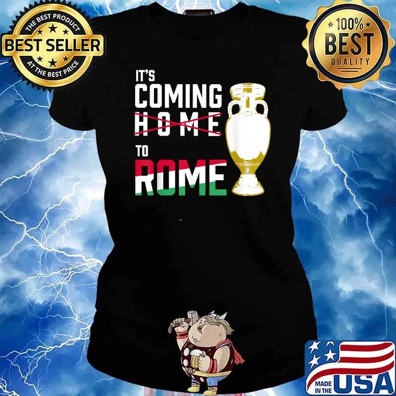 It's Coming to Rome Italia Champions of Europe 2020 Italy Shirt Ladies tee