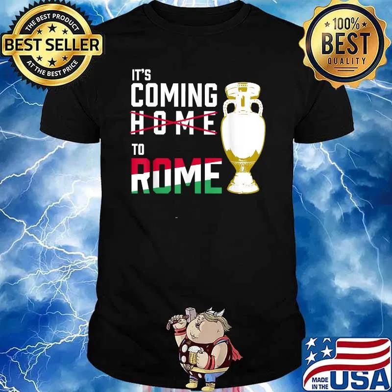 It's Coming to Rome Italia Champions of Europe 2020 Italy Shirt
