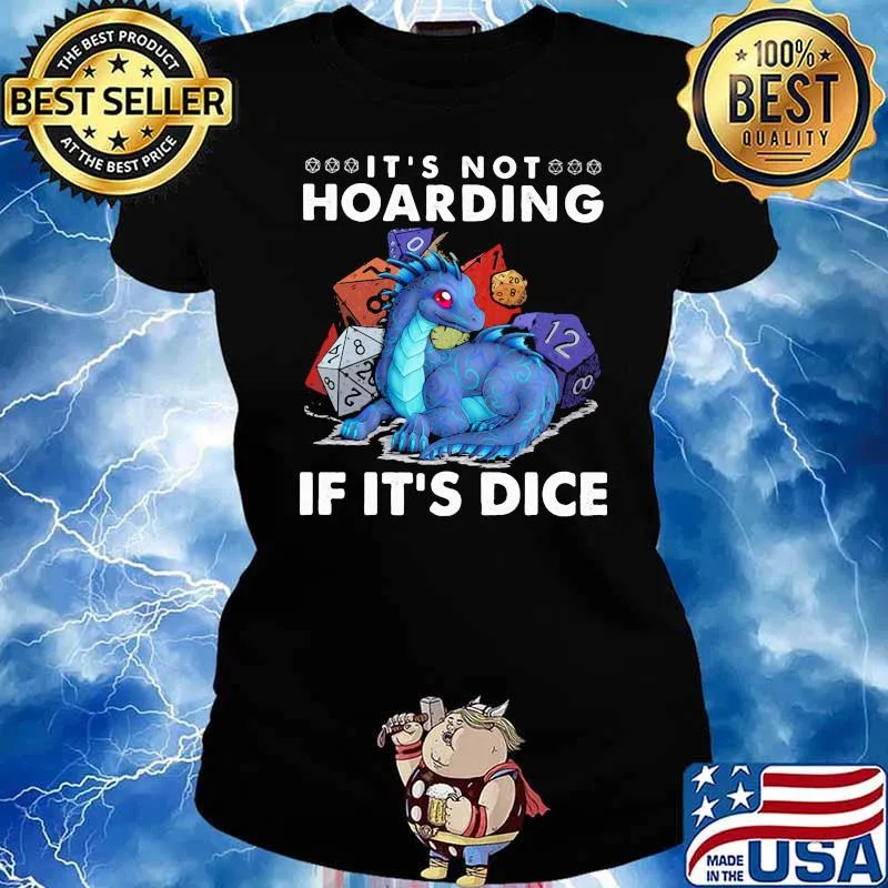 IT's Not Hoarding If It's Dice Dragon Shirt Ladies tee