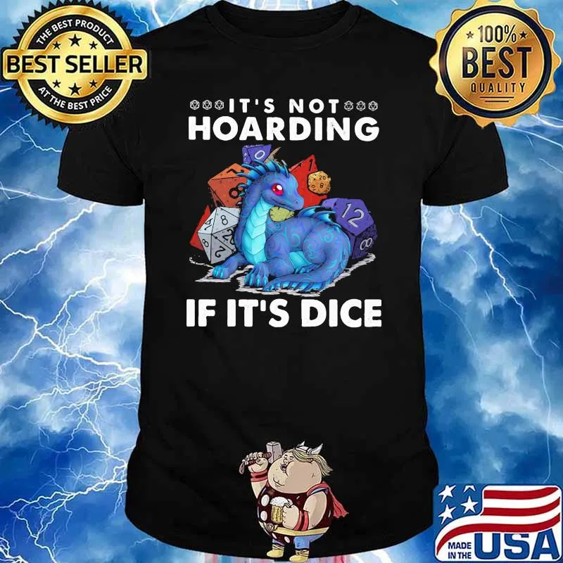 IT's Not Hoarding If It's Dice Dragon Shirt