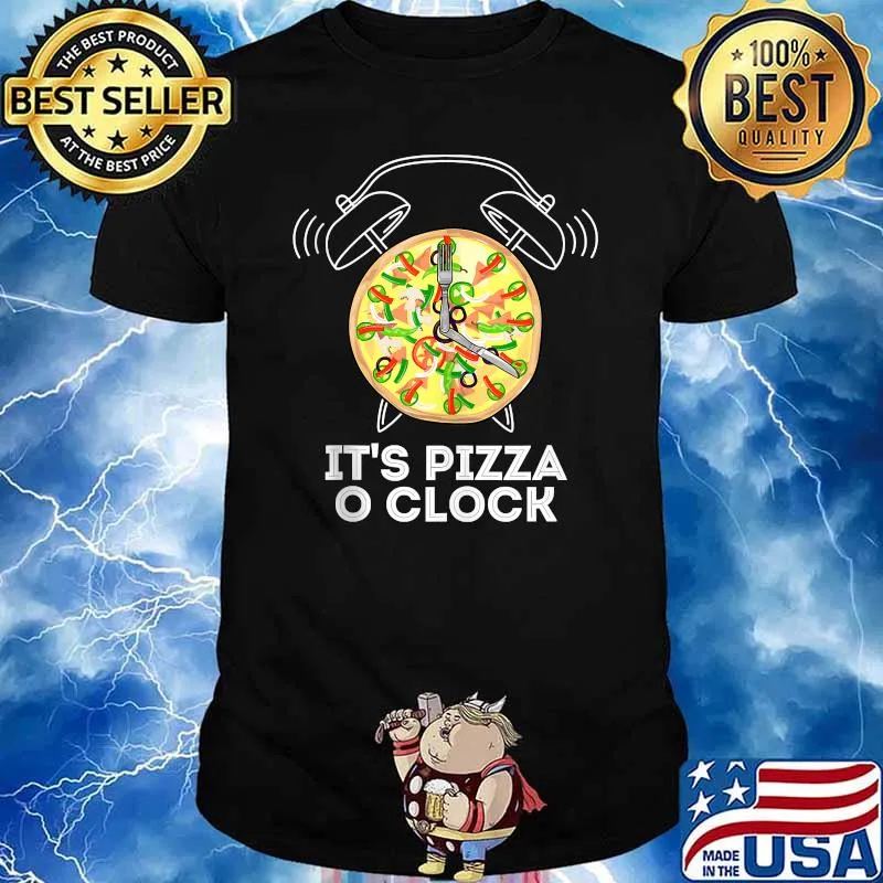 It's Pizza O Clock Pizza Lover T-Shirt
