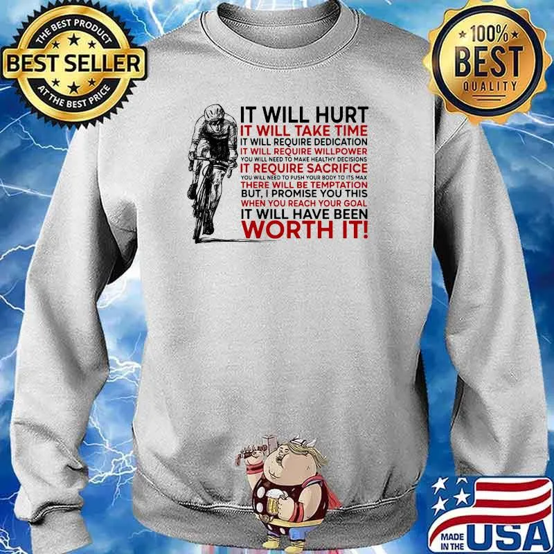 It will hurt it will take time it will have been worth it cycling s Sweater