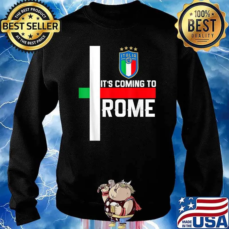 Italy Team Soccer 2021 Italian Italia It's Coming to Rome Shirt Sweater