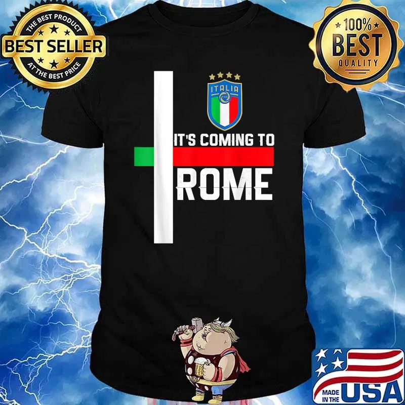 Italy Team Soccer 2021 Italian Italia It's Coming to Rome Shirt