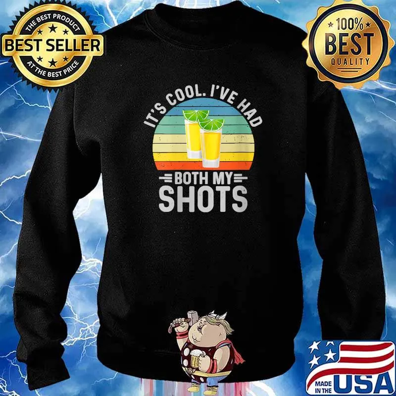 Its Cool Ive Had Both My Shots Shirt I Have Had My Shots Vintage Shirt Sweater