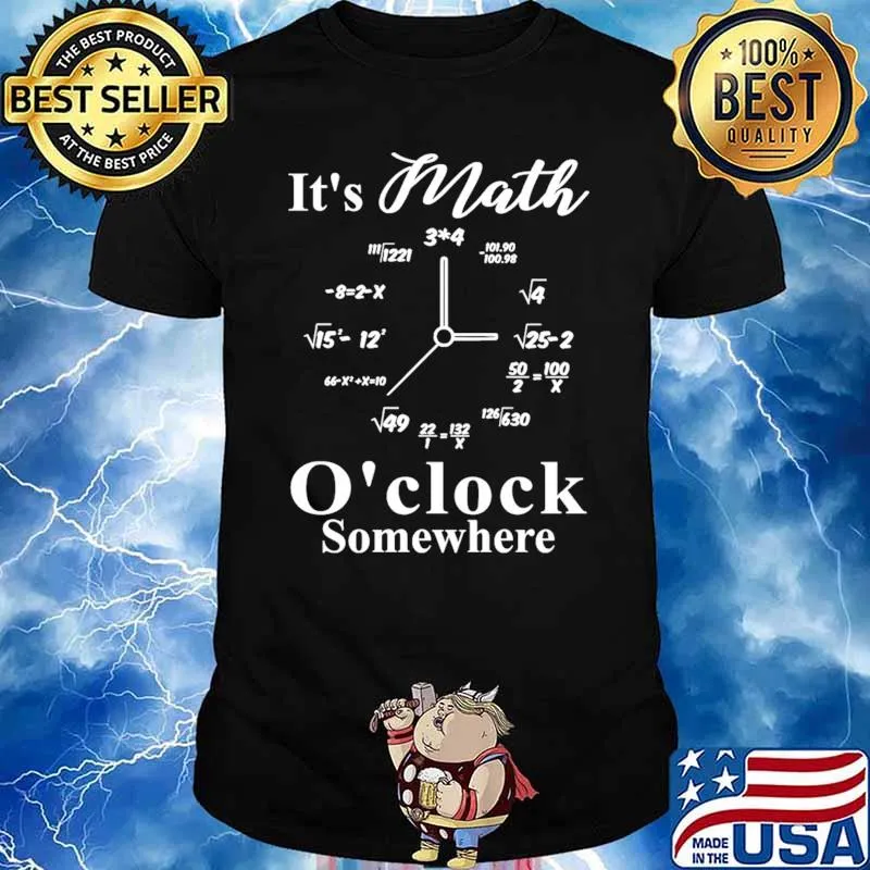 Its math oclock somewhere shirt