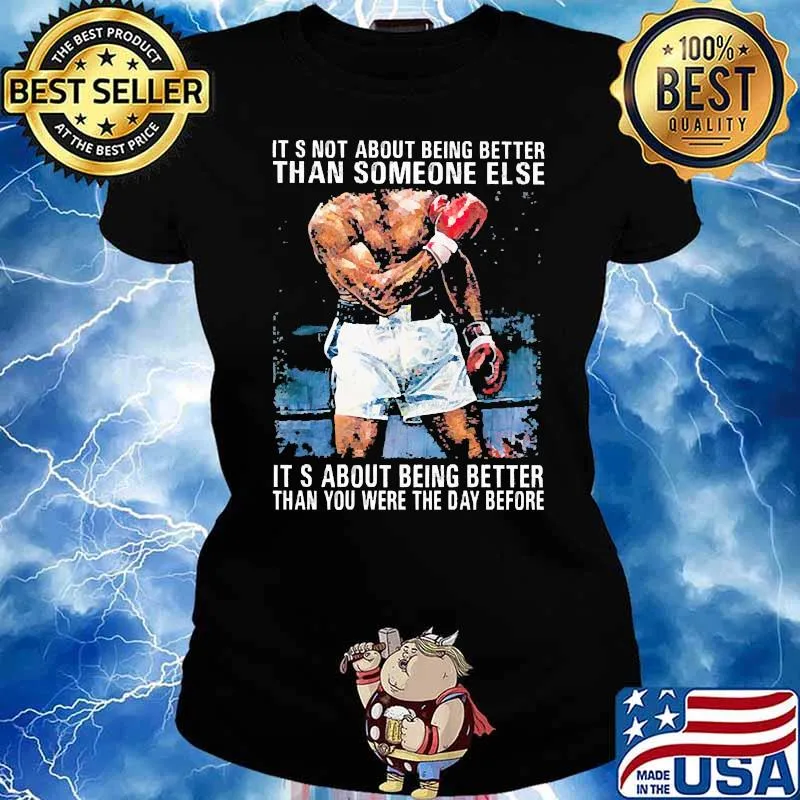 Its not about being better than someone else its about being better than you were the day before boxing Ladies tee