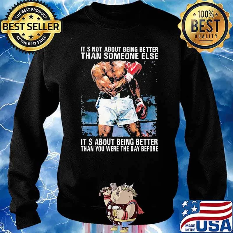 Its not about being better than someone else its about being better than you were the day before boxing Sweater