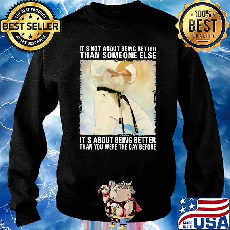 Its not about being better than someone else its about being better than you were the day before jiu jitsu s Sweater